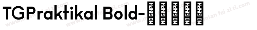 TGPraktikal Bold字体转换